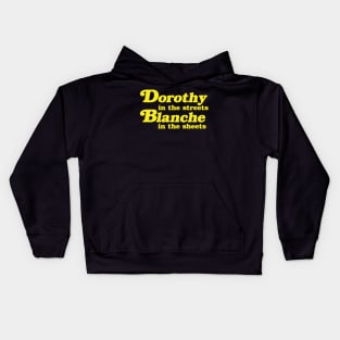 Dorothy in the Streets, Blanche in the Sheets Kids Hoodie